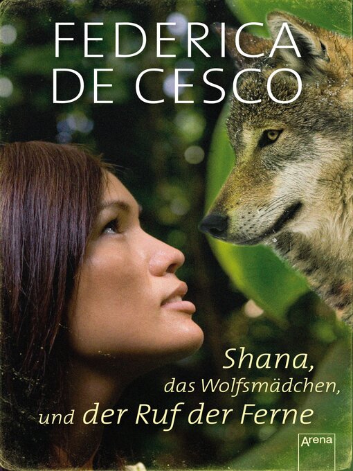 Title details for Shana, das Wolfsmädchen, und der Ruf der Ferne by Federica de Cesco - Available